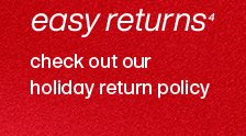 Easy returns check out our holiday return policy