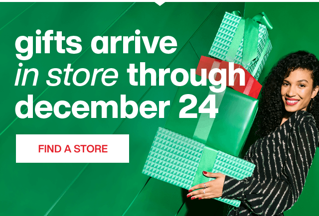 Gifts arrive in store through december 24. Find a store.