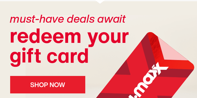 Must-have deals await. Redeem your gift card. Shop Now.